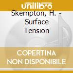 Skempton, H. - Surface Tension cd