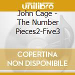 John Cage - The Number Pieces2-Five3 cd
