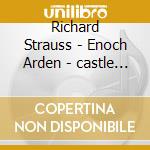 Richard Strauss - Enoch Arden - castle By The cd