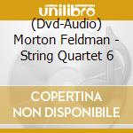 (Dvd-Audio) Morton Feldman - String Quartet 6 cd