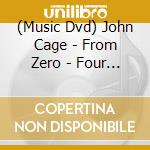 (Music Dvd) John Cage - From Zero - Four Films By Frank Scheffer & Andrew Culver cd