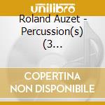Roland Auzet - Percussion(s) (3 Cd+Dvd+Book) cd musicale di Auzet, Roland