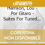 Harrison, Lou - Por Gitaro - Suites For Tuned Guitars