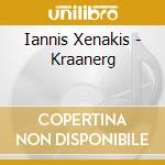 Iannis Xenakis - Kraanerg cd musicale di Xenakis, I.