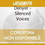 Denyer - Silenced Voices cd
