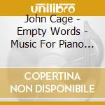 John Cage - Empty Words - Music For Piano One cd