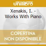 Xenakis, I. - Works With Piano cd