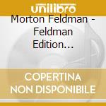 Morton Feldman - Feldman Edition 11:orches cd musicale di Feldman, M.