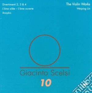 Giacinto Scelsi - The Violin Works cd musicale di Giacinto Scelsi