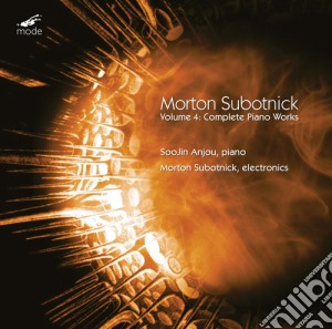 Morton Subotnick - Complete Piano Works 4 cd musicale di Subotnick / Anjou / Subotnick