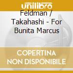Feldman / Takahashi - For Bunita Marcus cd