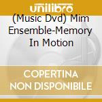 (Music Dvd) Mim Ensemble-Memory In Motion cd