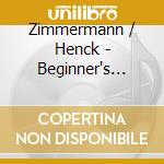 Zimmermann / Henck - Beginner's Mind cd