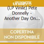 (LP Vinile) Pete Donnelly - Another Day On You lp vinile