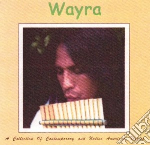 Wayra - A Collection Of Contemporary And Native American Themes cd musicale di Wayra