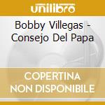 Bobby Villegas - Consejo Del Papa cd