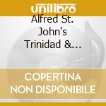 Alfred St. John's Trinidad & Tobago Steelband - Live At Pelicans Nest cd