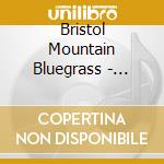 Bristol Mountain Bluegrass - Darling Allalee cd