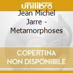 Jean Michel Jarre - Metamorphoses cd musicale di Jean Michel Jarre