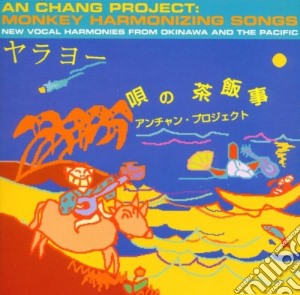 An Chang Project - Monkey Harmonizing Songs cd musicale di An Chang Project