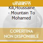 Kili,Houssaine - Mountain To Mohamed cd