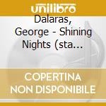 Dalaras, George - Shining Nights (sta Trago cd musicale di Dalaras, George