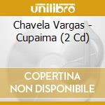Chavela Vargas - Cupaima (2 Cd) cd