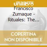 Francisco Zumaque - Rituales: The Afroamerindian Suite cd musicale di Francisco Zumaque