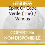 Spirit Of Cape Verde (The) / Various cd
