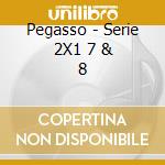 Pegasso - Serie 2X1 7 & 8