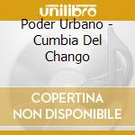 Poder Urbano - Cumbia Del Chango cd
