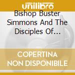 Bishop Buster Simmons And The Disciples Of Truth - I Need Thee cd