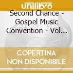 Second Chance - Gospel Music Convention - Vol 1 cd