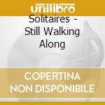 Solitaires - Still Walking Along cd