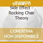 Side Effect - Rocking Chair Theory cd musicale di Side Effect