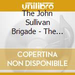 The John Sullivan Brigade - The John Sullivan Brigade cd