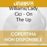 Williams/Lady Cici - On The Up cd