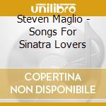 Steven Maglio - Songs For Sinatra Lovers cd