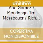 Abe Gomez / Mondongo Jim Messbauer / Rich Messbauer / Bob Messbauer - Newark Man cd