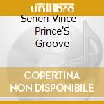 Seneri Vince - Prince'S Groove cd musicale di Seneri Vince