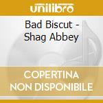 Bad Biscut - Shag Abbey cd