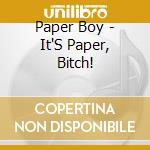 Paper Boy - It'S Paper, Bitch! cd