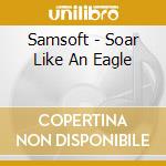 Samsoft - Soar Like An Eagle cd
