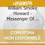 William Smoke Howard - Messenger Of Life & Love