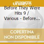 Before They Were Hits 9 / Various - Before They Were Hits 9 / Various cd