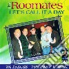 Roomates - Let S Call It A Day cd
