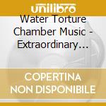 Water Torture Chamber Music - Extraordinary Live Renditions cd