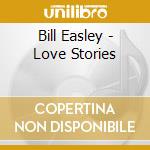 Bill Easley - Love Stories cd