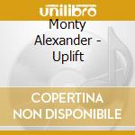 Monty Alexander - Uplift cd musicale di Monty Alexander