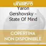 Yaron Gershovsky - State Of Mind
